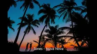 Tones - Nova Nova