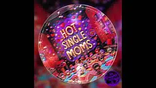 HOT SINGLE MOM PARTY REMIX (OFO)