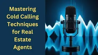 Mastering Cold Calling Techniques for Real Estate Agents