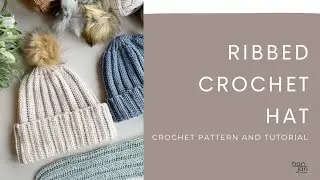 Ribbed Crochet Hat Tutorial sizes baby to adult