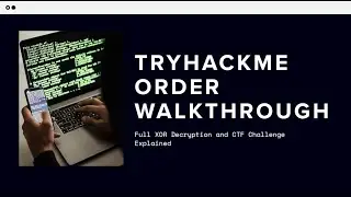 Пошаговое руководство по заказу TryHackMe | Полное объяснение расшифровки XOR и испытания CTF