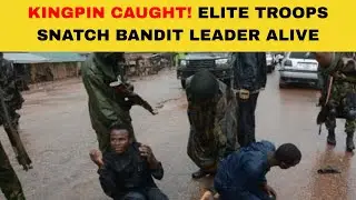 KINGPIN CAUGHT! Elite Troops Snatch Bandit Leader ALIVE In Kaduna!