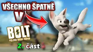 Všechno Špatně v Bolt - 2. Část
