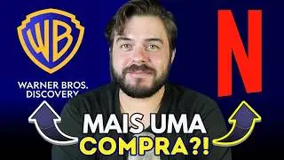 WARNER BROS DISCOVERY COMPRADA PELA NETFLIX OU PARAMOUNT?!