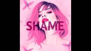 Shame- Pop Music- Female Vocals- written by Joe Gaines