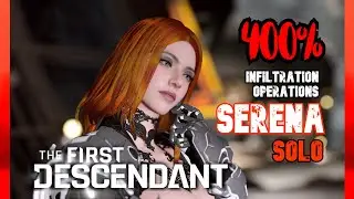 TFD: Infiltration Operations [400% SOLO] SERENA