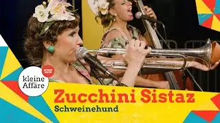 Zucchini Sistaz / Schweinehund / Kleine Affäre außer Haus 2020