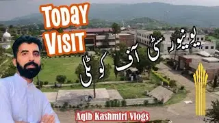 Today visit university of kotli|یونیورسٹی آف کوٹلی ویلاگ