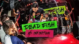 Dead Fish - Ad Infinitum (30 + 1 Pt.1)