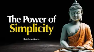 The Power of Simplicity &ndash; Why Less Is More in Life | Buddhist Wisdom in English