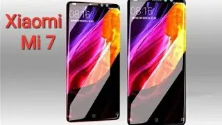 Xiaomi mi 7 First Look, leaks, Specifications, price, release date. Xiaomi mi 7 details.