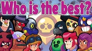 Playing all the Brawlers | Who is the best? | Brawl Stars