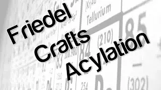 Friedel Crafts Acylation