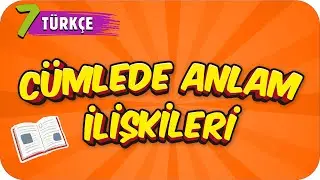 7. Sınıf Türkçe: Cümlede Anlam İlişkileri #2022