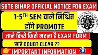 SBTE Bihar Exam Form Fillup Notice Will there be no promotion for 1st-5th Sem now?? All Doubts Cl...