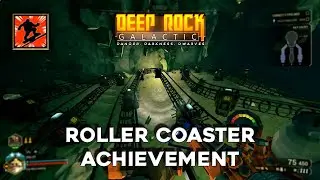 Deep Rock Galactic u32 - Roller Coaster Achievement