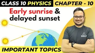 Early Sunrise & Delayed Sunset Class 10 | Human Eye & Colorful World | CBSE Board Exam 2024