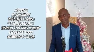 MESSAGE DU DIMANCHE 7 D&Eacute;CEMBRE 2025 : LA NU&Eacute;E ET LE FEU : LES DEUX COLONNES DE DIEU.