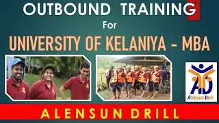 OUTBOUND TRAINING (OBT) for UNIVERSITY of KELANIYA - MBA by ALENSUN DRILL