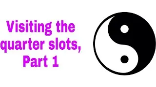 First visit to the quarter slots during the #BirthdayBash!  Does the profit train keep rolling?