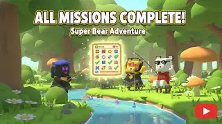 &ldquo;Chill Super Bear Adventure Gameplay | Complete All Missions!&rdquo;