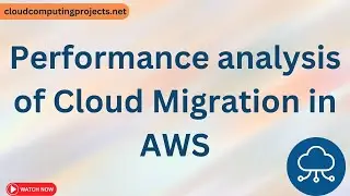Performance analysis of Cloud Migration in AWS
