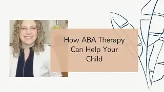 How ABA Therapy Can Help Your Child | What is Applied Behavior Analysis?