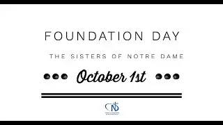 Foundation Day | The Sisters of Notre Dame