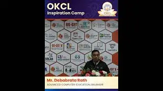 Mr. Debabrata Rath from Advanced Computer Education, Balangir |  OKCL Inspiration Camp