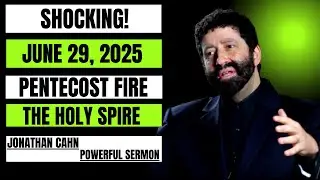 JUNE 29, 2025 PENTECOST FIRE_ THE HOLY SPIRIT IS COMING_  MOTIVATION SPEECH. ||Jonathan Cahn