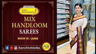 Mix Handloom Sarees Collection WhatsApp Number 89 0001 0002  Kancheepuram Varamahalakshmi Silks LIVE