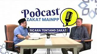 PODCAST Zakat MAINPP | EP 5 : Encik Ruslan Bin Harun