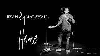 Ryan Marshall - Home - (Music Video)