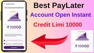 New PayLater Account Open Instant Credit Limit