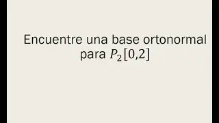 Base ortonormal polinomios grado 2