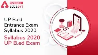 UP B.ed Entrance Exam Syllabus 2020 | Syllabus 2020 UP B.ed Exam