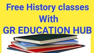 GR EDUCATION HUB(HISTORY PART-3)