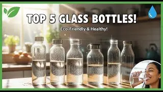 ТОП-5 лучших стеклянных бутылок для воды 2026 года | Здоровый и экологичный способ поддерживать в...