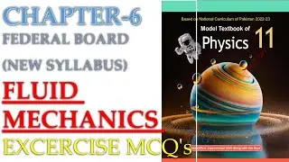 G-11| NBF | CHAPTER-6 | FLUID MECHANICS| EXCERCISE MCQ's  | FEDERAL BOARD(NEW SYLLABUS)