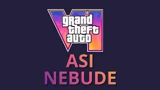 GTA 6 Situace Je Je&scaron;tě Hor&scaron;&iacute;...