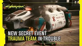 New Secret Event In Cyberpunk 2077 - Trauma Team In Trouble (Update 2.1)