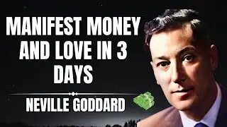 Neville Goddard: How To Manifest Money & Love (The Law of Assumption)
