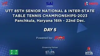 T-1 | UTT 85TH SENIOR NATIONAL & INTER-STATE TABLE TENNIS CHAMPIONSHIPS-2023