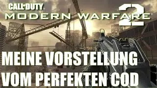 COD Modern Warfare 2 | Meine Vorstellung vom Perfekten COD | Highrise