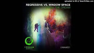 Window Space vs Regressive - From The Dream (Original Mix)