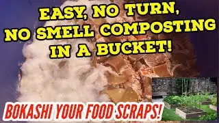 Bokashi Composting - No Turn Easy Compost Method for Food Scraps, Plant Material & Organic Matter
