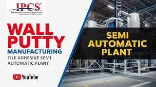 Wall Putty Manufacturing Process  Tile Adhesive Semi Automatic Plant & Formula  Development  IPCS