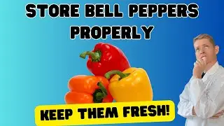 How To Keep Bell Peppers Crunchy