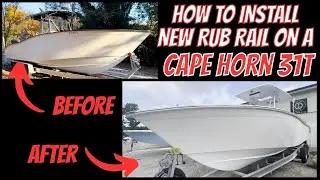 HOW TO INSTALL NEW RUB RAIL ON A CAPE HORN 31T- Out With The Old and In With The New!