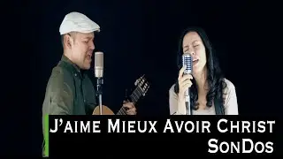 J'AIME MIEUX AVOIR CHRIST